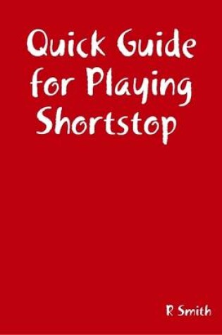Cover of Quick Guide for Playing Shortstop