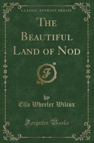 Cover of The Beautiful Land of Nod (Classic Reprint)