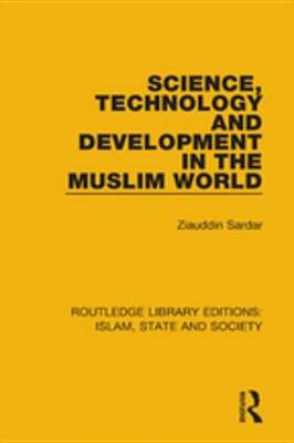 Book cover for Science, Technology and Development in the Muslim World