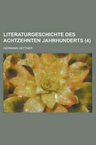 Cover of Literaturgeschichte Des Achtzehnten Jahrhunderts (4)