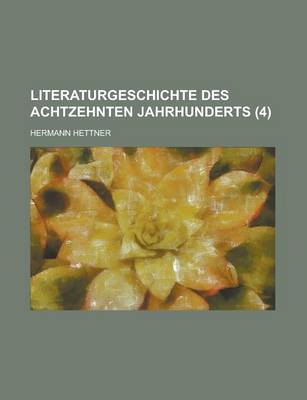 Book cover for Literaturgeschichte Des Achtzehnten Jahrhunderts (4)