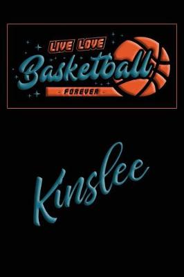 Book cover for Live Love Basketball Forever Kinslee