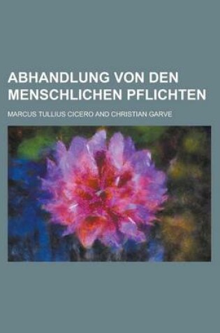 Cover of Abhandlung Von Den Menschlichen Pflichten