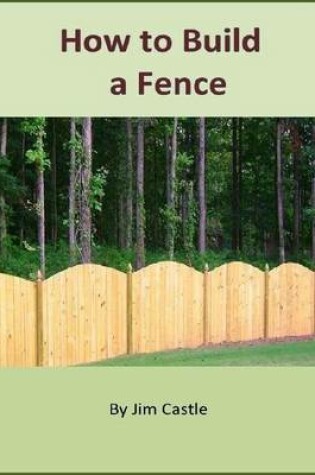 Cover of How to Build a Fence