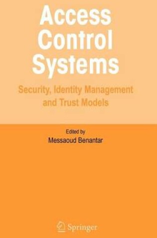 Cover of Access Control Systems: Security, Identity Management and Trust Models