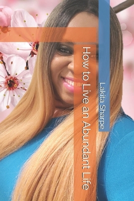 Book cover for How to Live an Abundant Life