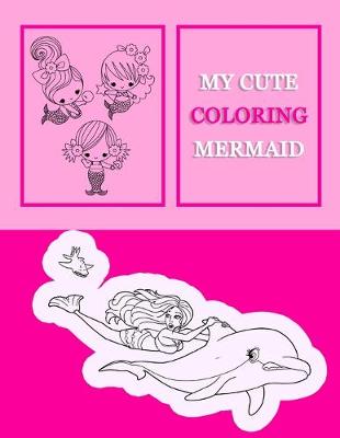 Book cover for My Cute Coloring Mermaid