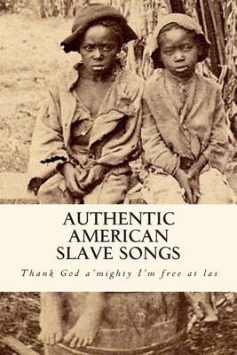 Book cover for Authentic American Slave Songs