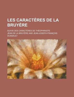 Book cover for Les Caracteres de La Bruyere; Suivis Des Caracteres de Theophraste