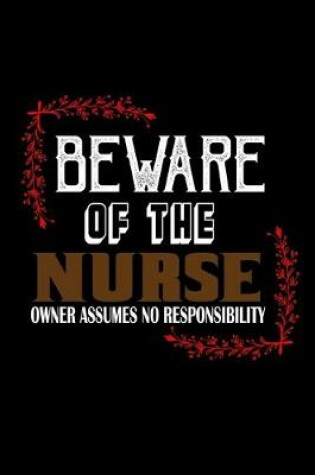 Cover of Beware of the nurse owner assume no responsibility