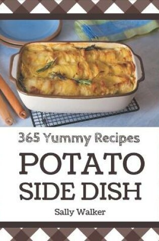 Cover of 365 Yummy Potato Side Dish Recipes