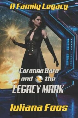 Cover of Caranna Baro and the Legacy Mark