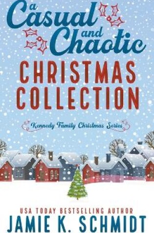 Cover of A Casual and Chaotic Christmas Collection