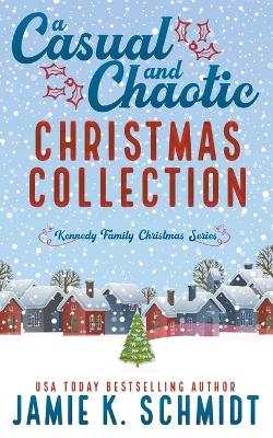 Book cover for A Casual and Chaotic Christmas Collection