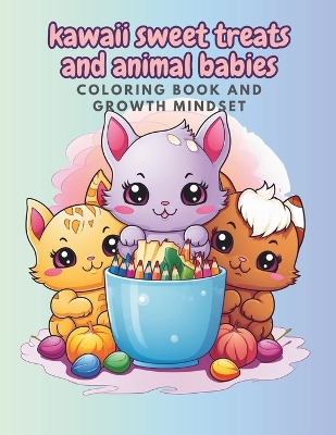 Cover of Kawaii sweet treats and animal babies