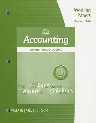 Book cover for Working Papers, Chapter 14-26 for Warren/Reeve/Duchac's Accounting, 25th