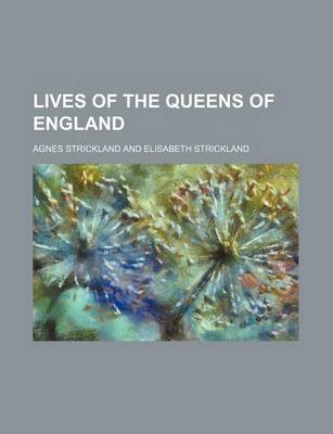 Book cover for Lives of the Queens of England (Volume 8-9)