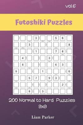 Book cover for Futoshiki Puzzles - 200 Normal to Hard Puzzles 9x9 vol.6