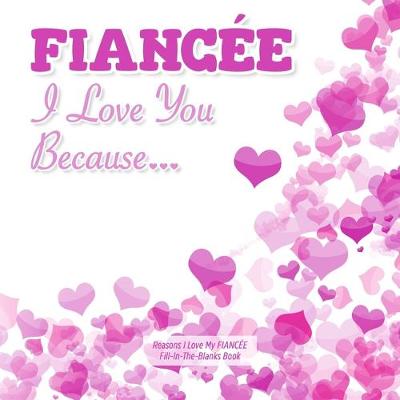 Book cover for Fiancee, I Love You Because