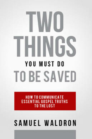 Cover of Two Things You Must Do To Be Saved