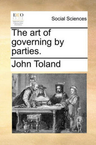 Cover of The Art of Governing by Parties.