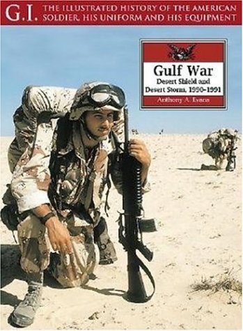 Cover of Gulf War, The: Desert Shield and Desert Storm 1990-1991: G I Series Vol 29