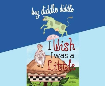 Book cover for Hey Diddle Diddle; & I Wish I Was a Little