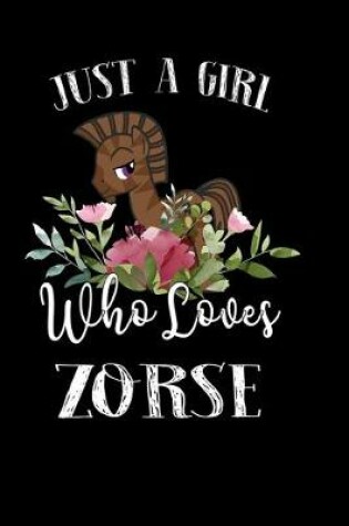 Cover of Just a Girl Who Loves Zorse