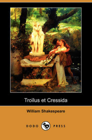 Cover of Troilus Et Cressida (Dodo Press)