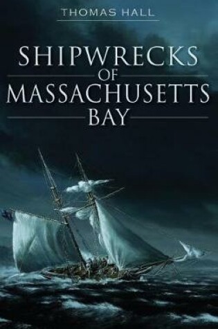 Cover of Shipwrecks of Massachusetts Bay