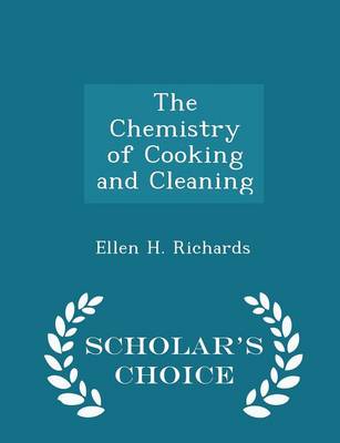 Book cover for The Chemistry of Cooking and Cleaning - Scholar's Choice Edition