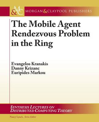 Book cover for The Mobile Agent Rendezvous Problem in the Ring