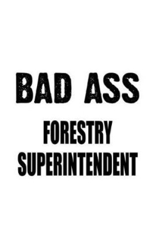 Cover of Bad Ass Forestry Superintendent