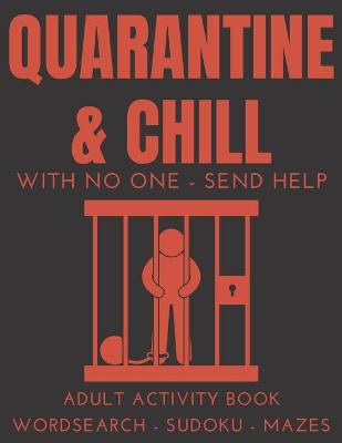 Book cover for Quarantine & Chill With No One Send Help