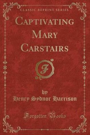 Cover of Captivating Mary Carstairs (Classic Reprint)