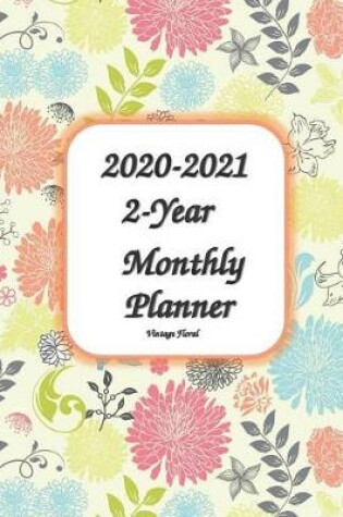 Cover of 2020-2021 2-Year Monthly Planner Vintage Floral 8x10