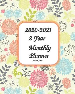 Cover of 2020-2021 2-Year Monthly Planner Vintage Floral 8x10