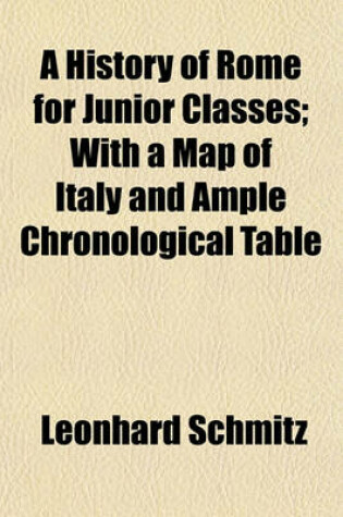 Cover of A History of Rome for Junior Classes; With a Map of Italy and Ample Chronological Table