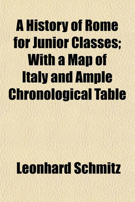 Book cover for A History of Rome for Junior Classes; With a Map of Italy and Ample Chronological Table