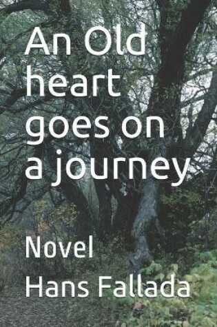 Cover of An Old heart goes on a journey