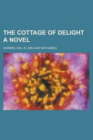 Cover of The Cottage of Delight a Novel