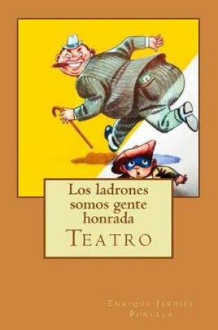 Cover of Los ladrones somos gente honrada