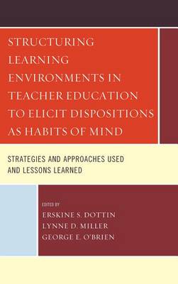 Book cover for Structuring Learning Environments in Teacher Education to Elicit Dispositions as Habits of Mind