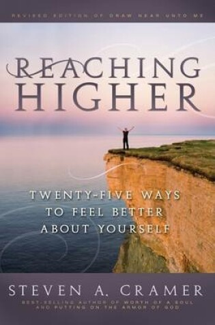 Cover of Reaching Higher: 25 Ways to Feel Better about Yourself