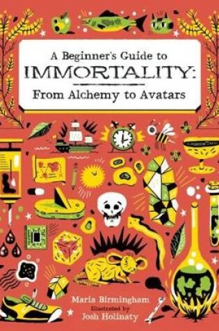 Cover of Beginner's Guide to Immortality: From Alchemy to Avatars