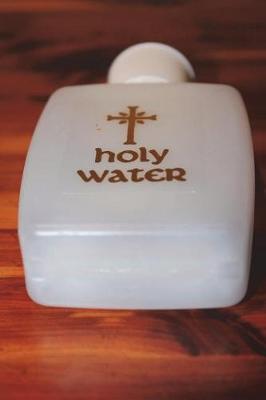 Book cover for Holy Water - Protection from Vampires and Other Demons Journal