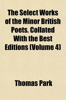 Book cover for The Select Works of the Minor British Poets. Collated with the Best Editions (Volume 4)