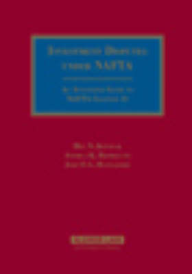 Cover of Investment Disputes Under NAFTA: An Annotated Guide to NAFTA