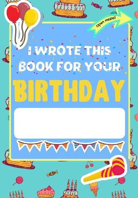 Book cover for I Wrote This Book For Your Birthday