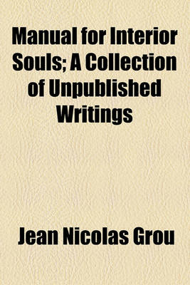 Book cover for Manual for Interior Souls; A Collection of Unpublished Writings